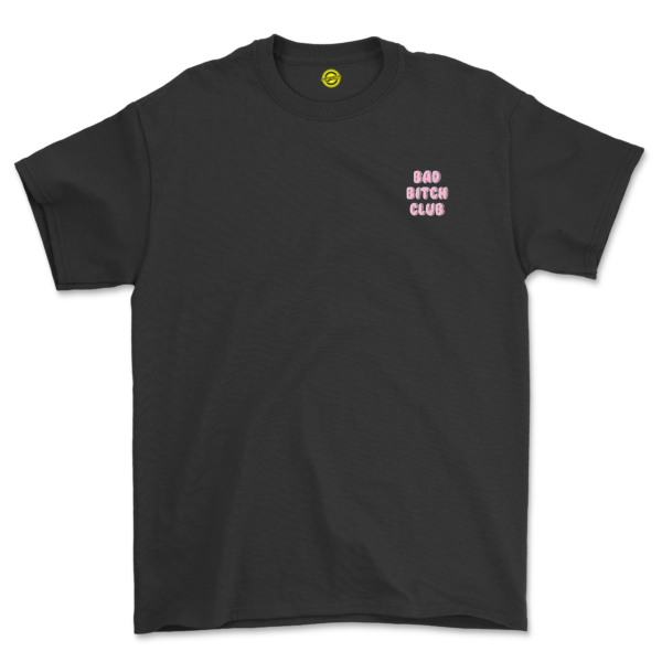 Bad Bitch Club T Shirt