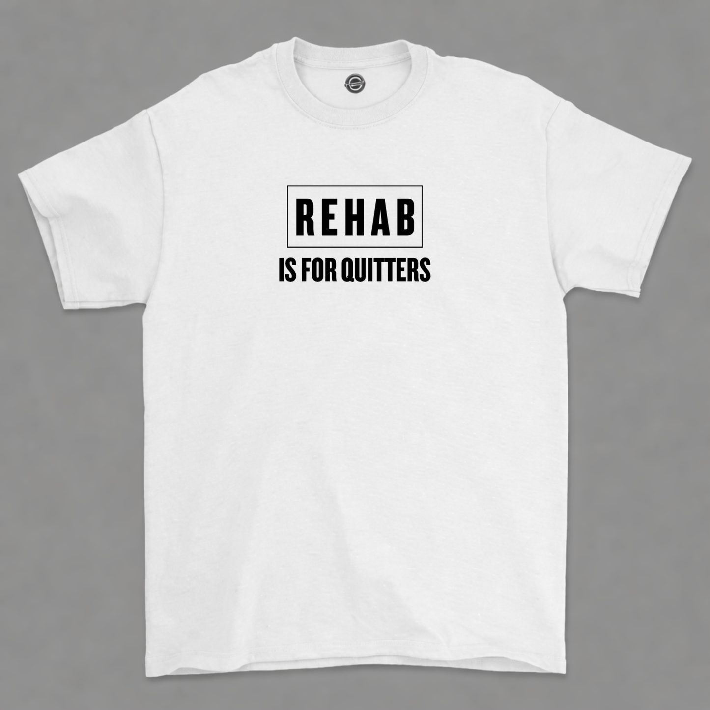 Rehab Is For Quitters T shirt