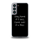 Stay Home Phone Case - Samsung
